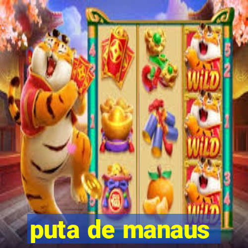 puta de manaus